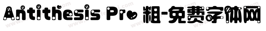 Antithesis Pro 粗字体转换